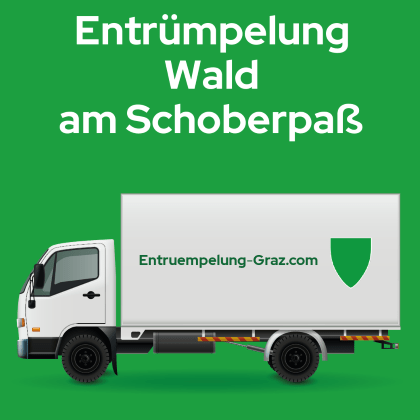 Entrümpelung Wald am Schoberpaß